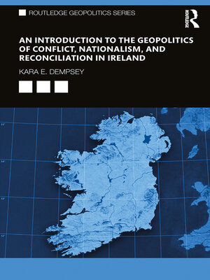cover image of An Introduction to the Geopolitics of Conflict, Nationalism, and Reconciliation in Ireland